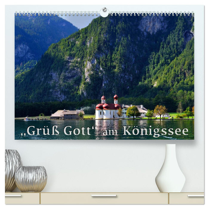 Grüß Gott am Königssee (CALVENDO Premium Wandkalender 2024)