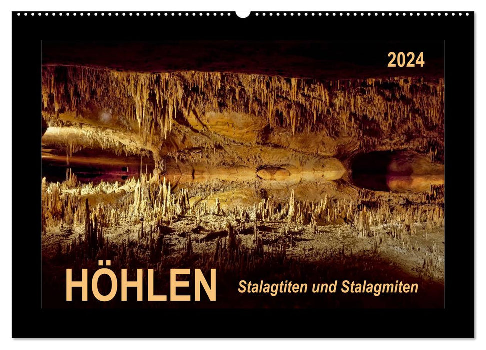 Höhlen, Stalaktiten und Stalagmiten (CALVENDO Wandkalender 2024)
