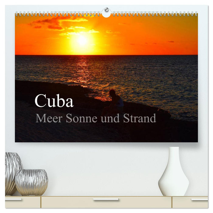 Cuba Sea Sun and Beach (CALVENDO Premium Wall Calendar 2024) 