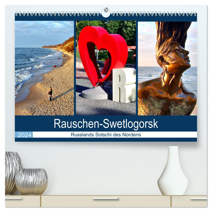 Rauschen-Swetlogorsk - Russlands Sotschi des Nordens (CALVENDO Premium Wandkalender 2024)