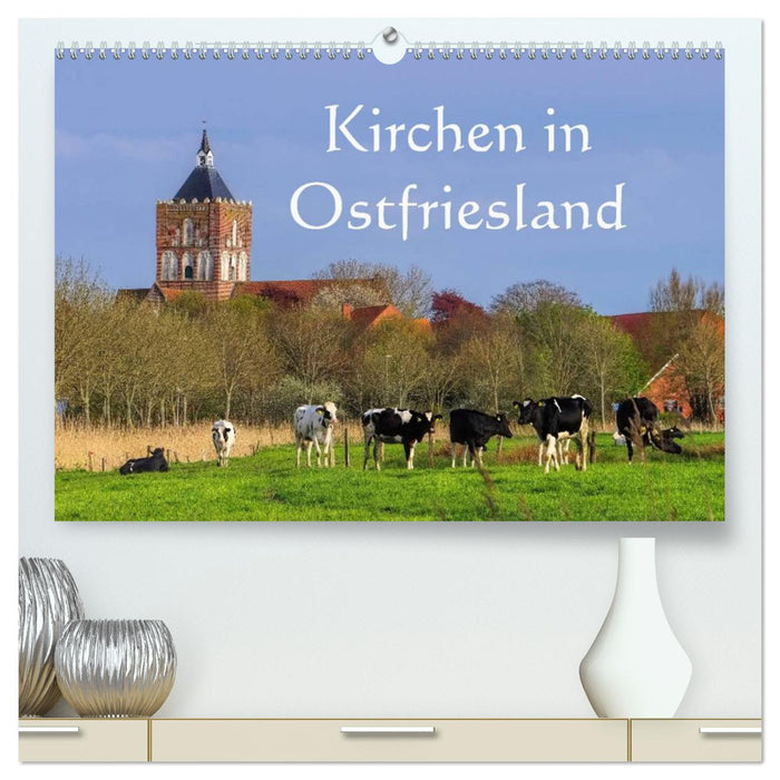 Churches in East Frisia (CALVENDO Premium Wall Calendar 2024) 