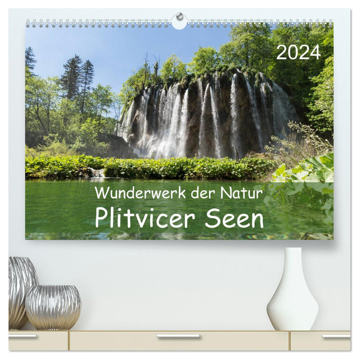 Wunderwerk der Natur: Plitvicer Seen (CALVENDO Premium Wandkalender 2024)