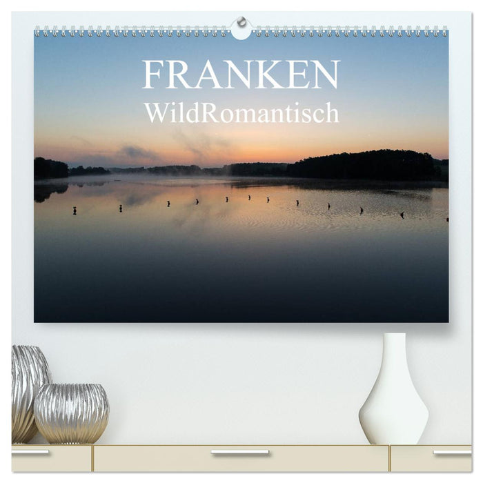 Franken WildRomantic (CALVENDO Premium Wall Calendar 2024) 
