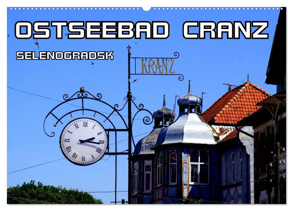 Baltic Sea resort Cranz Zelenogradsk (CALVENDO wall calendar 2024) 