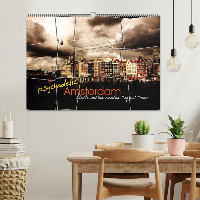 psychadelic Amsterdam - city views between day and dream (CALVENDO wall calendar 2024) 