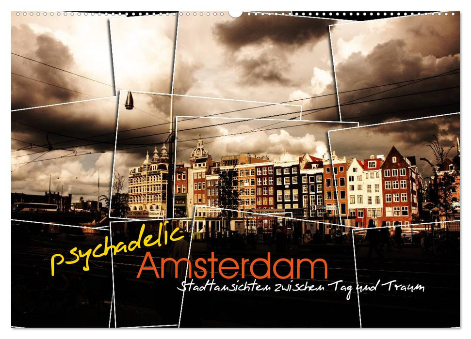 Amsterdam psychédélique - vues de la ville entre jour et rêve (calendrier mural CALVENDO 2024) 