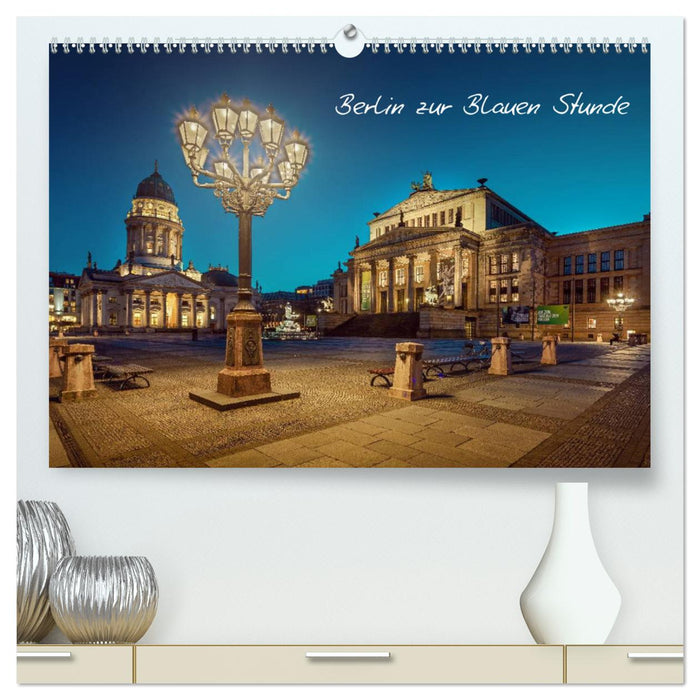 Die Blaue Stunde in Berlin (CALVENDO Premium Wandkalender 2024)