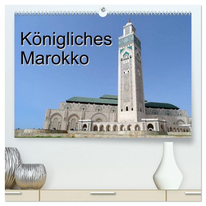 Royal Morocco (CALVENDO Premium Wall Calendar 2024) 