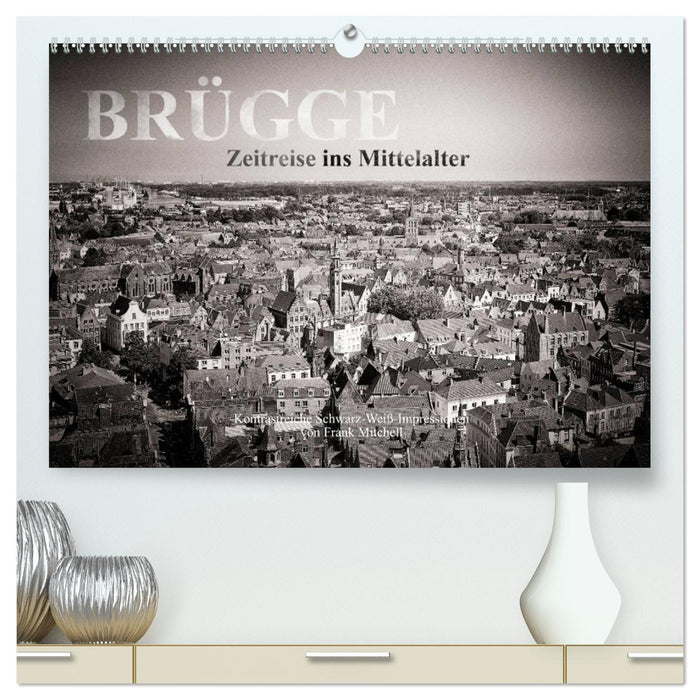Bruges – Time travel to the Middle Ages (CALVENDO Premium Wall Calendar 2024) 