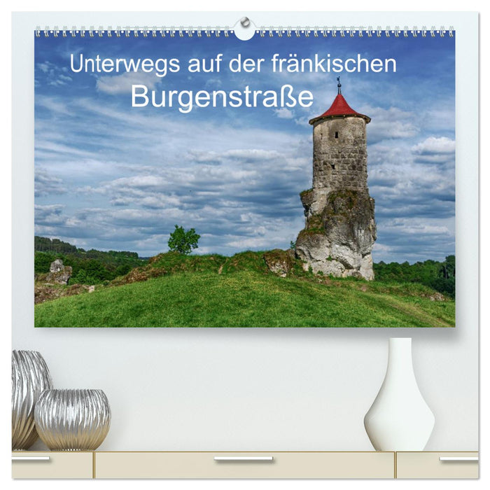 On the road on the Franconian Castle Road (CALVENDO Premium Wall Calendar 2024) 