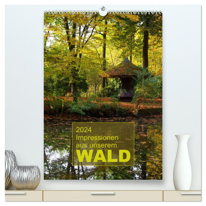 Impressions from our forest (CALVENDO Premium Wall Calendar 2024) 