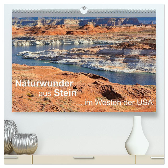 Natural wonders made of stone in the western USA (CALVENDO Premium Wall Calendar 2024) 