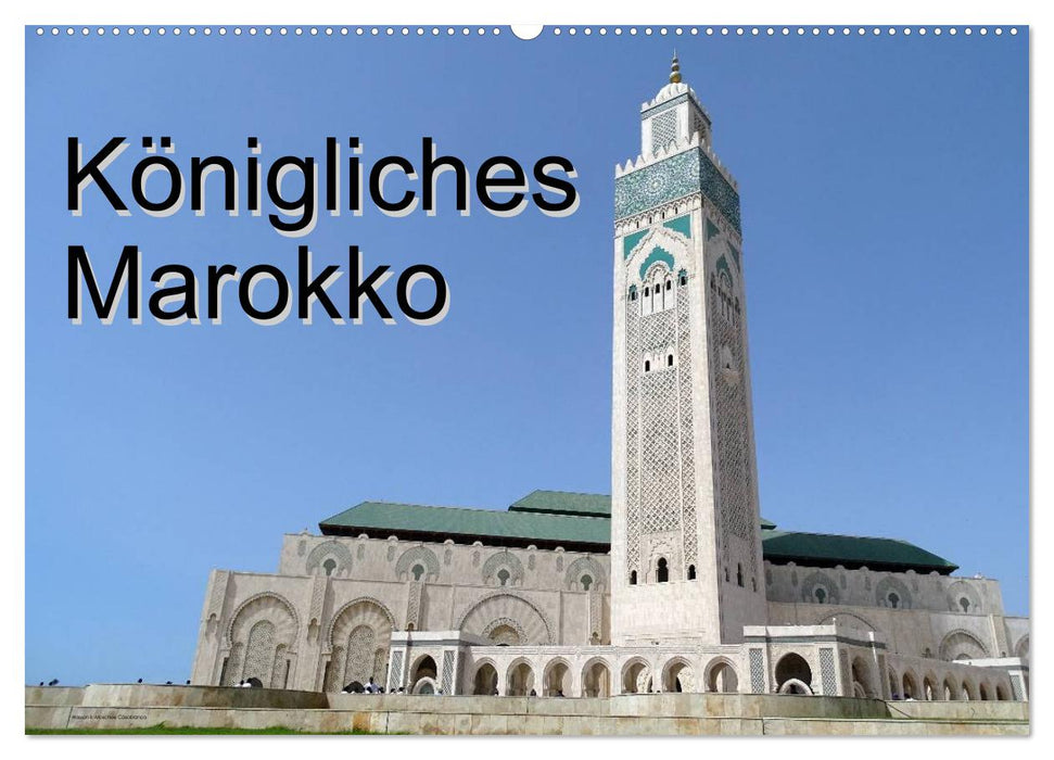 Königliches Marokko (CALVENDO Wandkalender 2024)