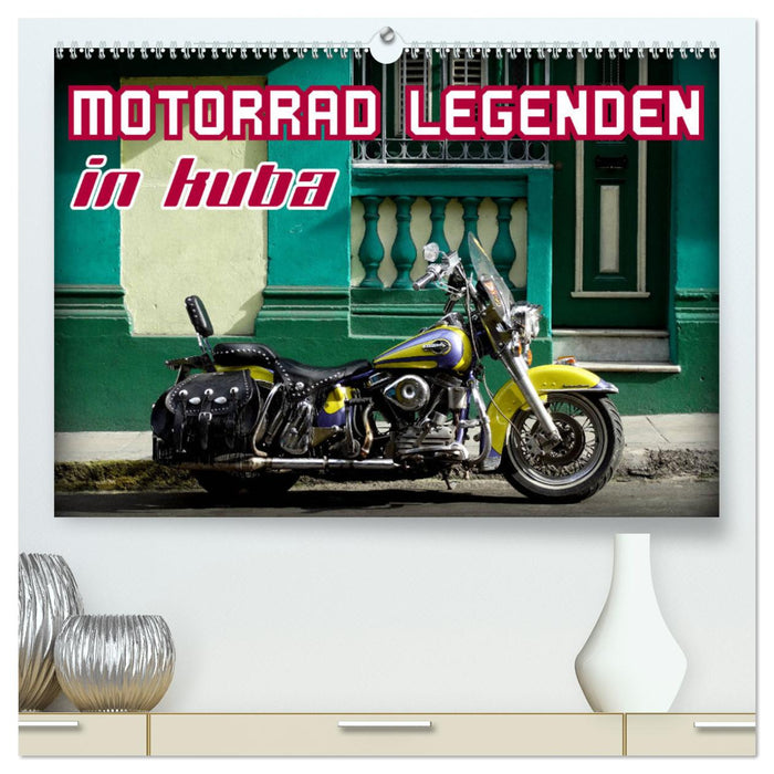 Motorcycle legends in Cuba (CALVENDO Premium Wall Calendar 2024) 