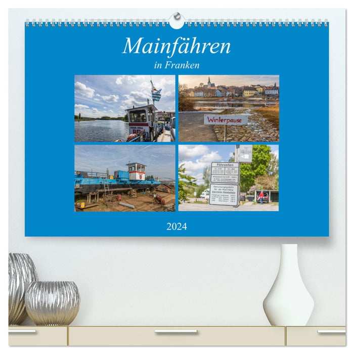 Main ferries in Franconia (CALVENDO Premium Wall Calendar 2024) 