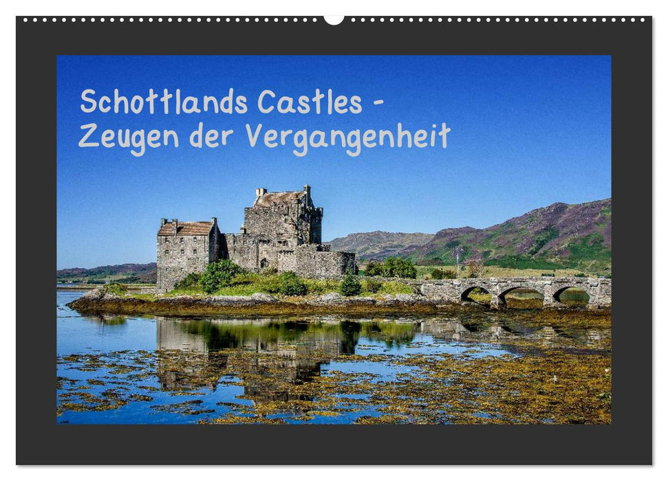 Schottlands Castles - Zeugen der Vergangenheit (CALVENDO Wandkalender 2024)