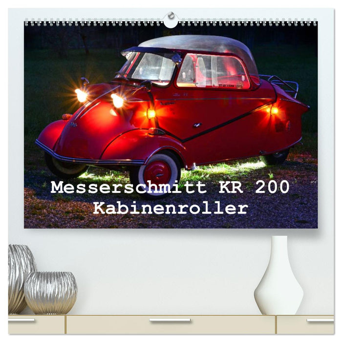 Messerschmitt KR 200 cabin scooter (CALVENDO Premium wall calendar 2024) 