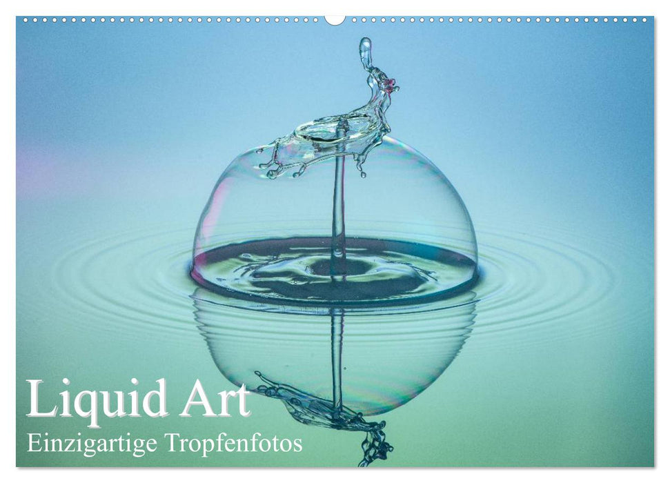 Liquid Art, Unique Drop Photos (CALVENDO Wall Calendar 2024) 