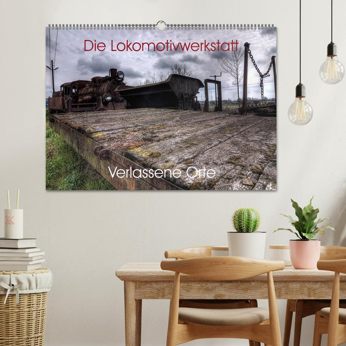 Abandoned Places - The Locomotive Workshop (CALVENDO Wall Calendar 2024) 