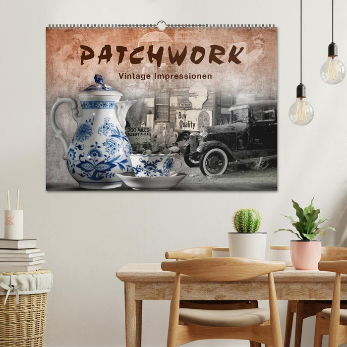 Patchwork - Vintage Impressionen (CALVENDO Wandkalender 2024)