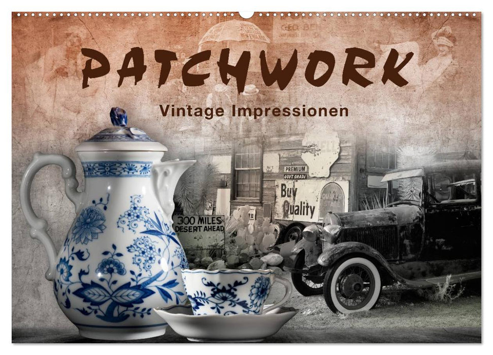Patchwork - Vintage Impressionen (CALVENDO Wandkalender 2024)