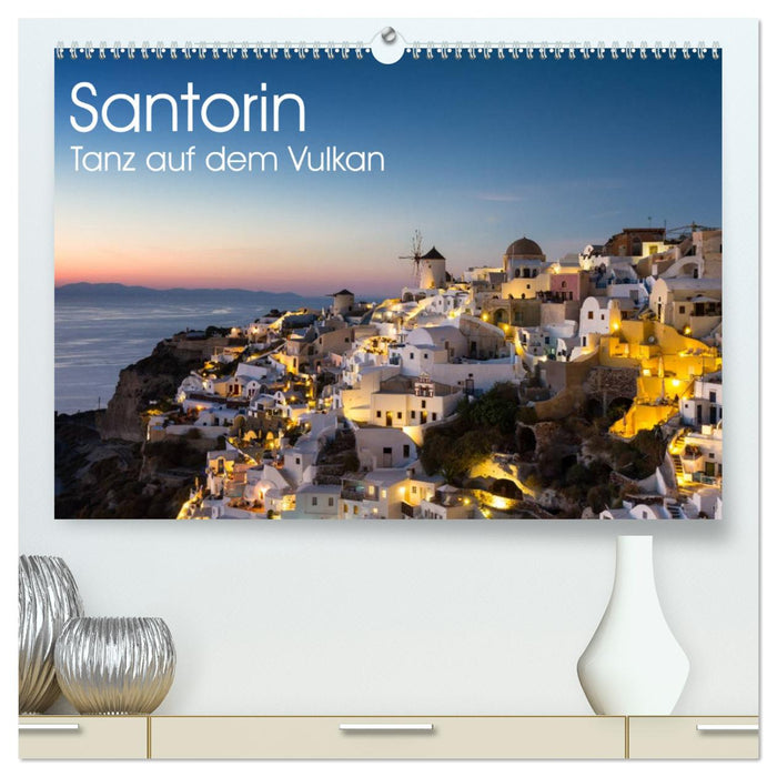Santorin - Tanz auf dem Vulkan (CALVENDO Premium Wandkalender 2024)