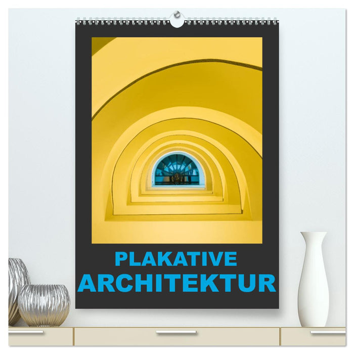 Plakative Architektur (CALVENDO Premium Wandkalender 2024)