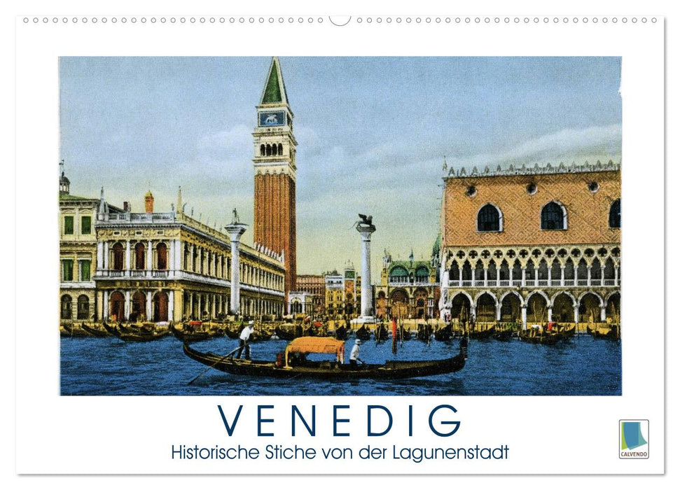 Erinnerungen an das alte Venedig: Historische Stiche von der Lagunenstadt (CALVENDO Wandkalender 2024)