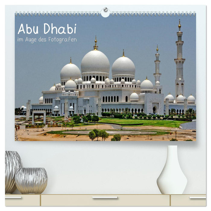 Abu Dhabi in the eye of the photographer (CALVENDO Premium Wall Calendar 2024) 