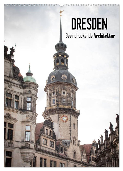 Dresden - Beeindruckende Architektur (CALVENDO Wandkalender 2024)