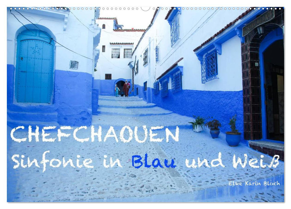 Chefchaouen - Symphony in Blue and White (CALVENDO Wall Calendar 2024) 