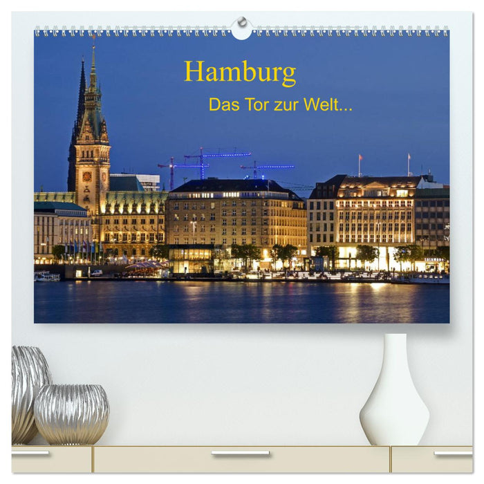 Hamburg . Das Tor zur Welt... (CALVENDO Premium Wandkalender 2024)