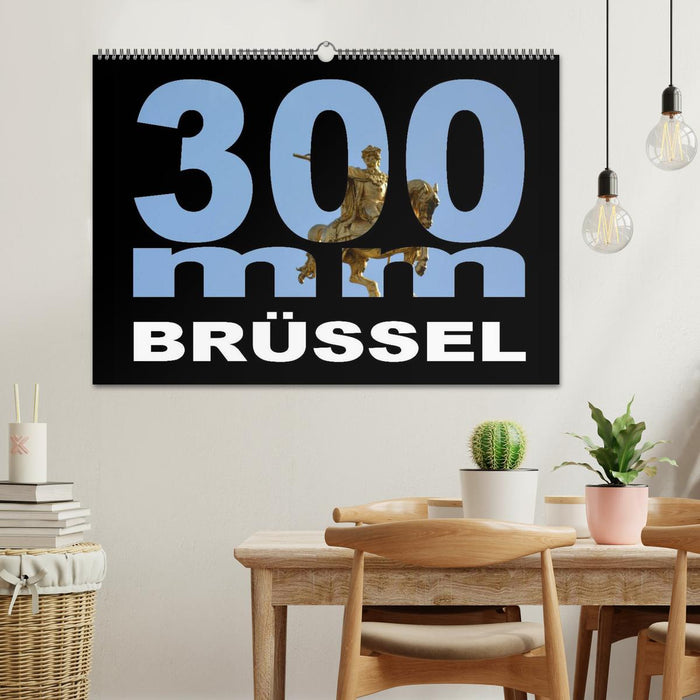 300mm - Brussels (CALVENDO wall calendar 2024) 