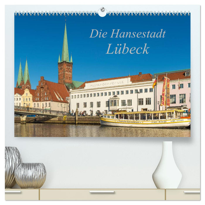 Die Hansestadt Lübeck (CALVENDO Premium Wandkalender 2024)
