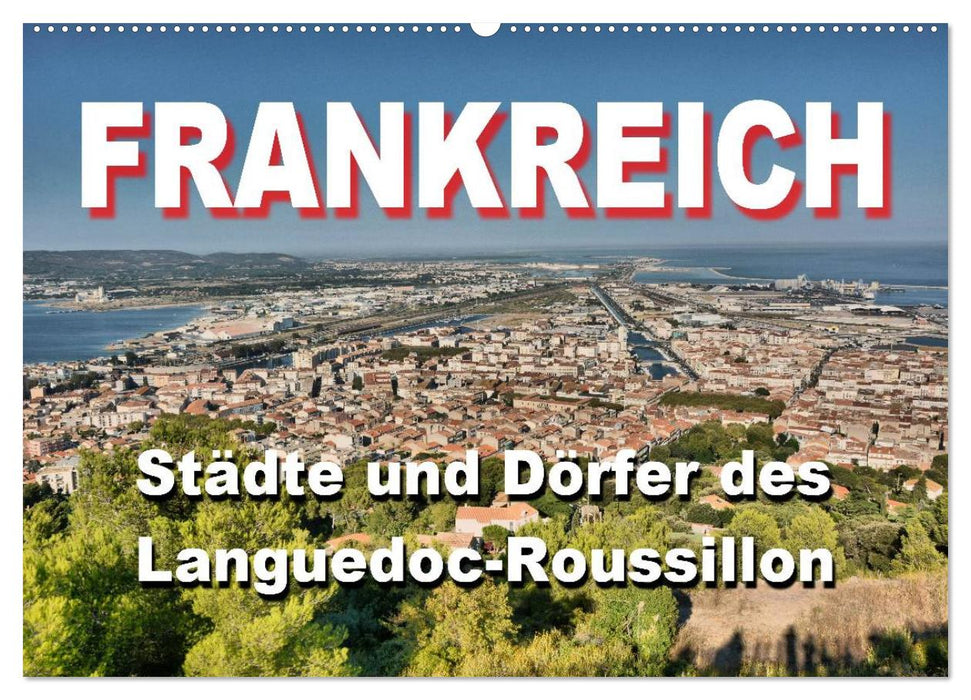 Frankreich- Städte und Dörfer des Languedoc-Roussillon (CALVENDO Wandkalender 2024)
