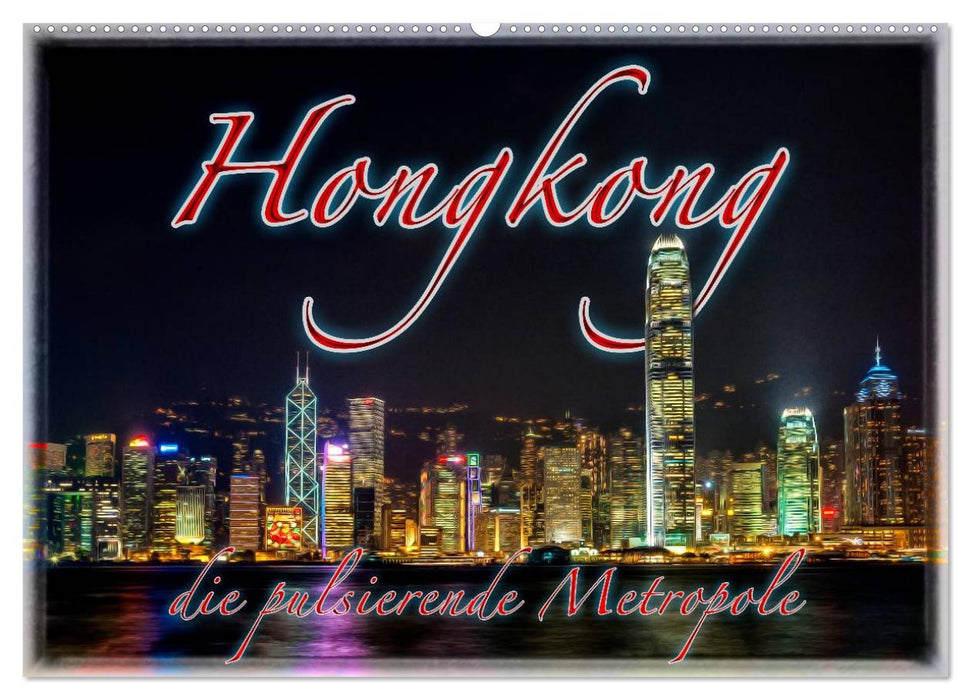 Hong Kong, the pulsating metropolis (CALVENDO wall calendar 2024) 