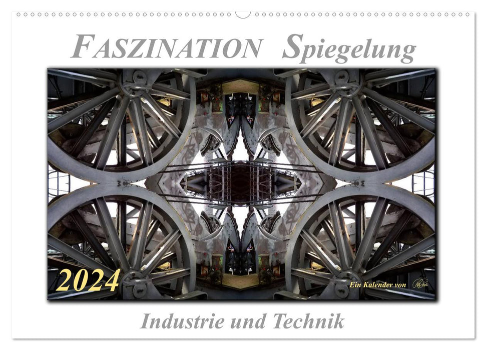 Faszination Spiegelung - Industrie und Technik (CALVENDO Wandkalender 2024)