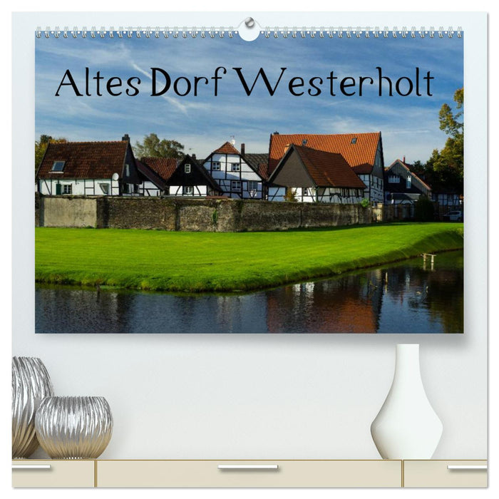 Old Village Westerholt (CALVENDO Premium Wall Calendar 2024) 