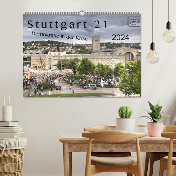 Stuttgart 21 - Demokratie in der Krise (CALVENDO Wandkalender 2024)