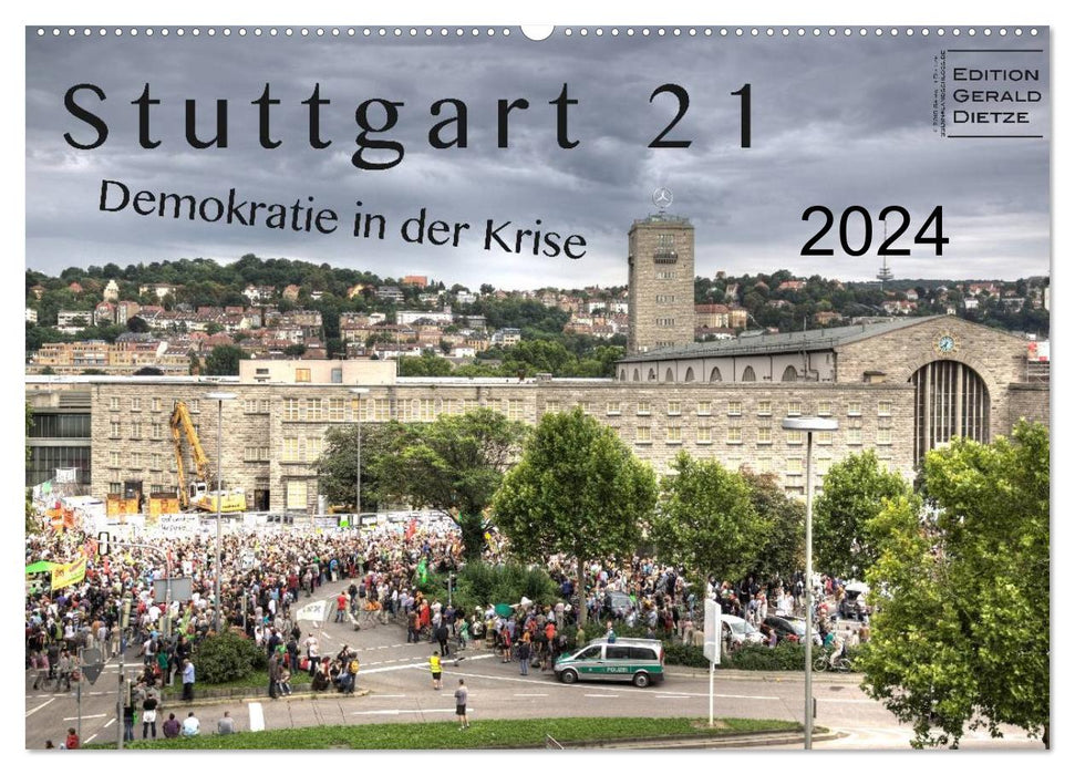 Stuttgart 21 - Democracy in Crisis (CALVENDO Wall Calendar 2024) 