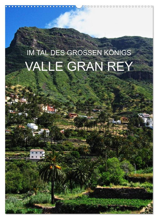Im Tal des großen Königs - Valle Gran Rey (CALVENDO Wandkalender 2024)