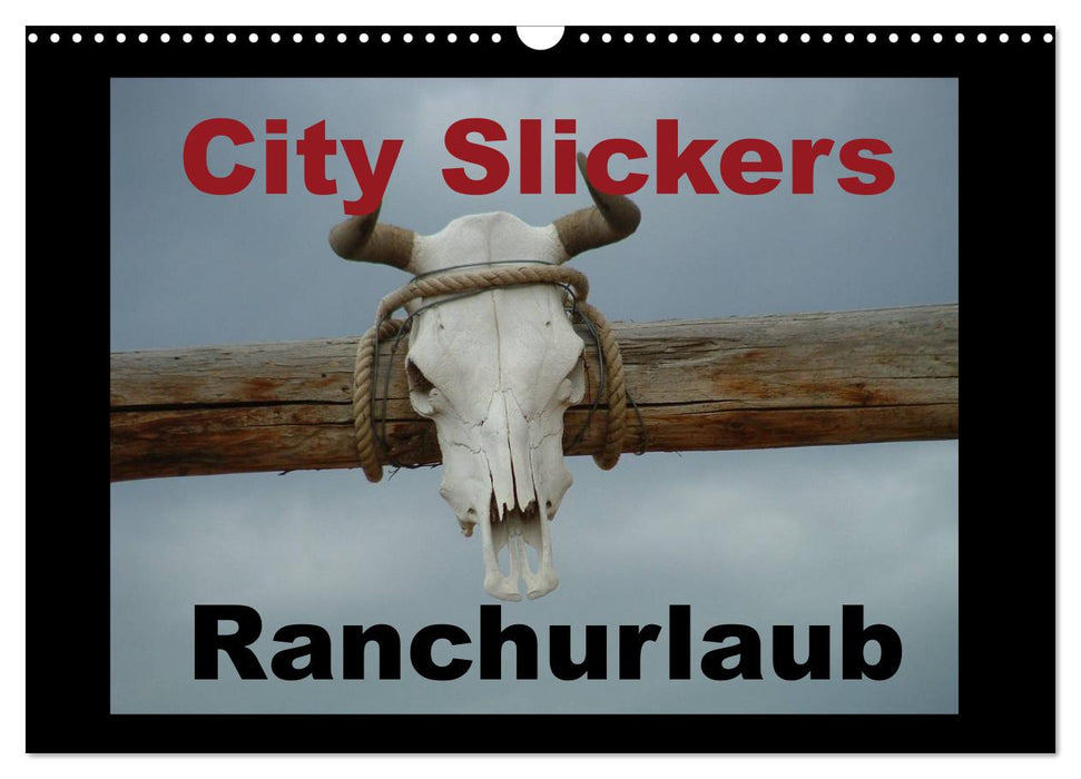 City Slickers - Ranch Vacation (CALVENDO Wall Calendar 2024) 