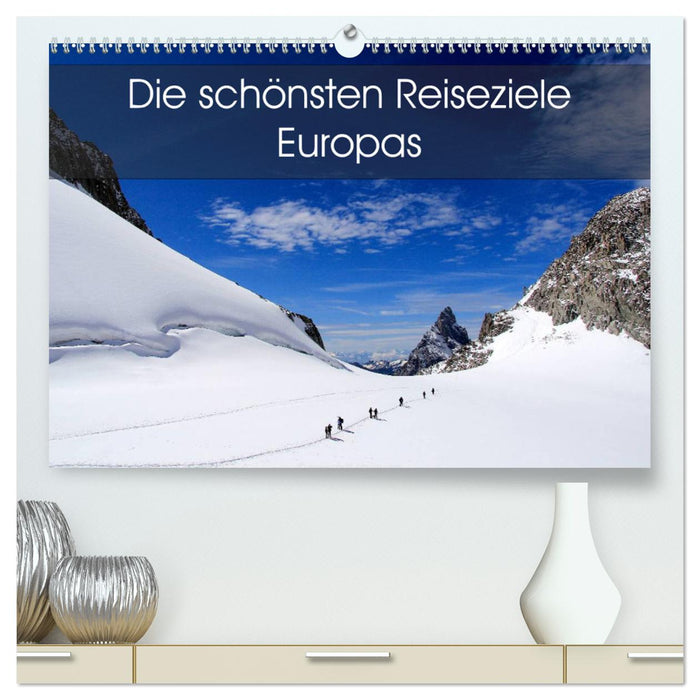 Die schönsten Reiseziele Europas (CALVENDO Premium Wandkalender 2024)