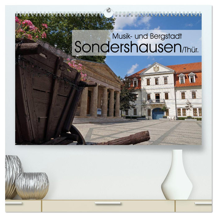 Music and mountain town Sondershausen/Thuringia (CALVENDO Premium Wall Calendar 2024) 