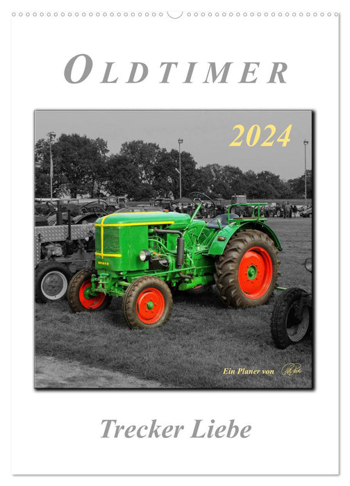 Oldtimer - Trecker Liebe (CALVENDO Wandkalender 2024)