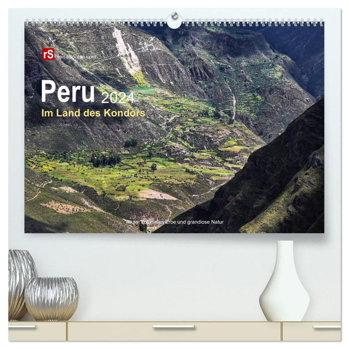 Peru 2024 Im Land des Kondors (CALVENDO Premium Wandkalender 2024)