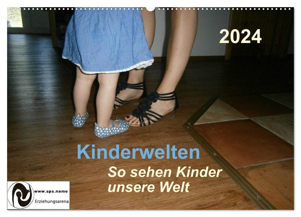 Kinderwelten - So sehen Kinder unsere Welt (CALVENDO Wandkalender 2024)