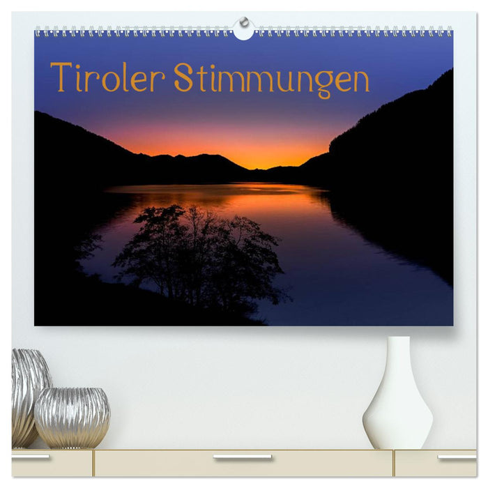 Tiroler Stimmungen (CALVENDO Premium Wandkalender 2024)