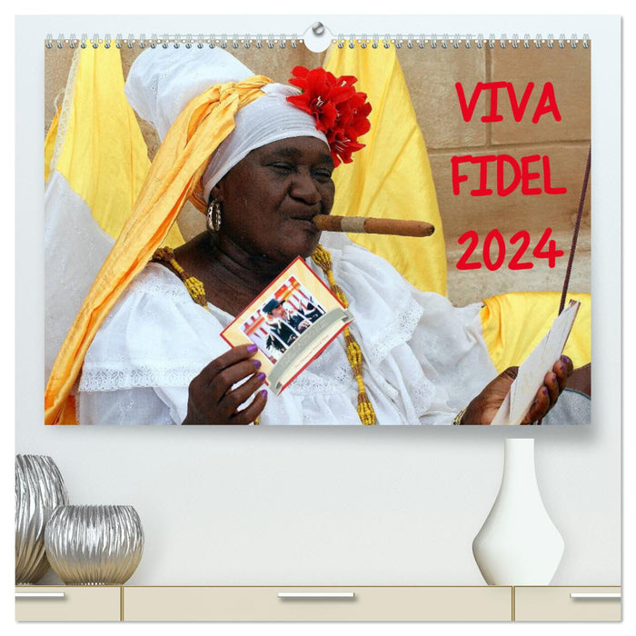 VIVA FIDEL 2024 (CALVENDO Premium Wall Calendar 2024) 