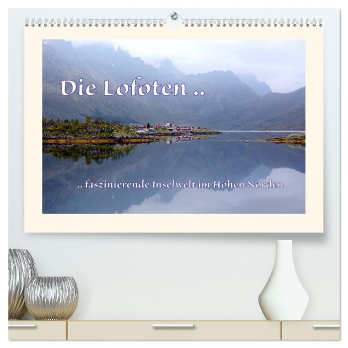 The Lofoten... fascinating island world in the Far North (CALVENDO Premium Wall Calendar 2024) 